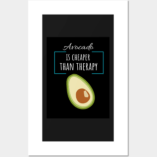 Avocado Is Cheaper Than Therapy Posters and Art